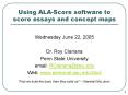 Using ALA-Score software to score essays and concept maps PowerPoint PPT Presentation