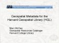 Geospatial Metadata for the Harvard Geospatial Library HGL PowerPoint PPT Presentation