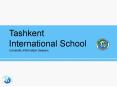 Tashkent International School PowerPoint PPT Presentation