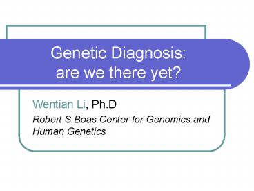 Genetic Diagnosis: are we there yet