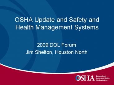 OSHA Update and Safety and Health Management Systems