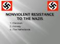 Nonviolent Resistance to the Nazis PowerPoint PPT Presentation