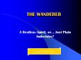 THE WANDERER PowerPoint PPT Presentation