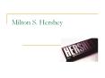 Milton S' Hershey PowerPoint PPT Presentation