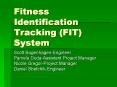 Fitness Identification Tracking FIT System PowerPoint PPT Presentation