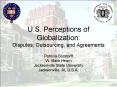 U'S' Perceptions of Globalization: Disputes, Outsourcing, and Agreements PowerPoint PPT Presentation
