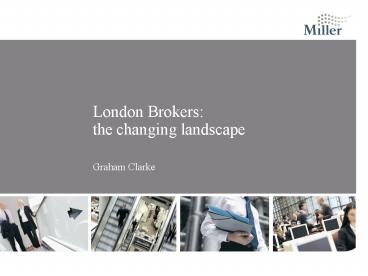 London Brokers: the changing landscape