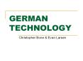 GERMAN%20TECHNOLOGY PowerPoint PPT Presentation