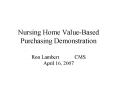 Nursing Home ValueBased Purchasing Demonstration PowerPoint PPT Presentation