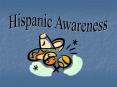 Hispanic Awareness PowerPoint PPT Presentation