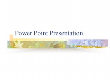 Power Point Presentation