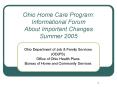 Ohio Home Care Program: Informational Forum About Important Changes Summer 2005 PowerPoint PPT Presentation