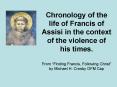 Chronology of the life of Francis of Assisi in the context of the violence of his times. From  PowerPoint PPT Presentation