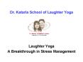 Dr. Kataria School of Laughter Yoga PowerPoint PPT Presentation