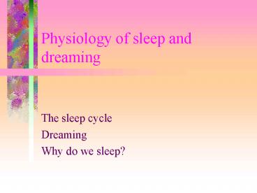 Physiology of sleep and dreaming