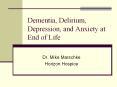 Dementia, Delirium, Depression, and Anxiety at End of Life PowerPoint PPT Presentation