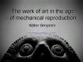 The work of art in the age of mechanical reproduction PowerPoint PPT Presentation