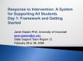 Response to Intervention: A System for Supporting All Students Day 1: Framework and Getting Started PowerPoint PPT Presentation