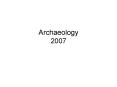 Archaeology 2007 PowerPoint PPT Presentation