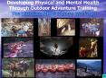 Developing Physical and Mental Health Through Outdoor Adventure Training The Ultimate Mind PowerPoint PPT Presentation