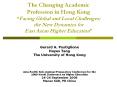 The Changing Academic Profession in Hong Kong Facing Global and Local Challenges: the New Dynamics f PowerPoint PPT Presentation