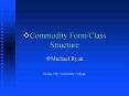 Commodity FormClass Structure PowerPoint PPT Presentation