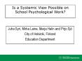 Is a Systemic View Possible on School Psychological Work PowerPoint PPT Presentation
