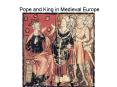 Pope and King in Medieval Europe PowerPoint PPT Presentation