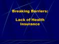 Breaking Barriers: Lack of Health Insurance PowerPoint PPT Presentation