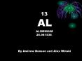 13 AL ALUMINUM 26'981538 By Andrew Benson and Alex Winski PowerPoint PPT Presentation