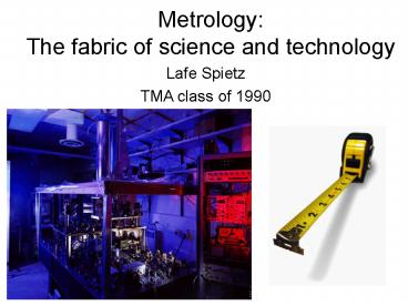 Metrology: The fabric of science and technology