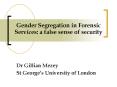 Gender Segregation in Forensic Services: a false sense of security PowerPoint PPT Presentation