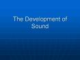 The Development of Sound PowerPoint PPT Presentation