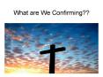 What are We Confirming PowerPoint PPT Presentation