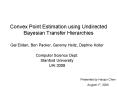 Convex Point Estimation using Undirected Bayesian Transfer Hierarchies PowerPoint PPT Presentation