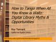 How to Tango When All You Know is Waltz: Digital Library Myths PowerPoint PPT Presentation