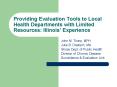 Providing Evaluation Tools to Local Health Departments with Limited Resources: Illinois PowerPoint PPT Presentation