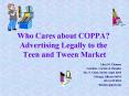Who Cares about COPPA Advertising Legally to the Teen and Tween Market