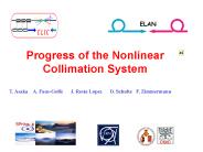Progress of the Nonlinear Collimation System