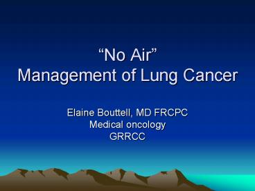 No Air Management of Lung Cancer