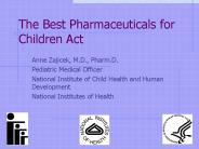 The Best Pharmaceuticals for Children Act