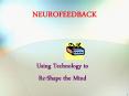 NEUROFEEDBACK PowerPoint PPT Presentation