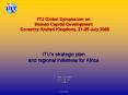 ITU Global Symposium on Human Capital Development Coventry United Kingdom, 2125 July 2008 ITUs strat PowerPoint PPT Presentation