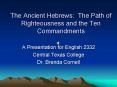The Ancient Hebrews: The Path of Righteousness and the Ten Commandments PowerPoint PPT Presentation