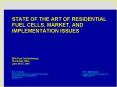 STATE OF THE ART OF RESIDENTIAL FUEL CELLS, MARKET, AND IMPLEMENTATION ISSUES EPA Fuel Cell Workshop PowerPoint PPT Presentation