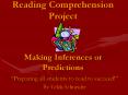 Reading Comprehension Project  Making Inferences or Predictions PowerPoint PPT Presentation