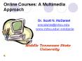 Online Courses: A Multimedia Approach PowerPoint PPT Presentation