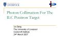 Photon Collimation For The ILC Positron Target PowerPoint PPT Presentation