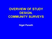 OVERVIEW OF STUDY DESIGN. COMMUNITY SURVEYS
