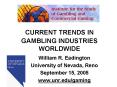 CURRENT TRENDS IN GAMBLING INDUSTRIES WORLDWIDE PowerPoint PPT Presentation